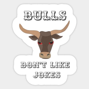 Bulls don't like jokes Sticker